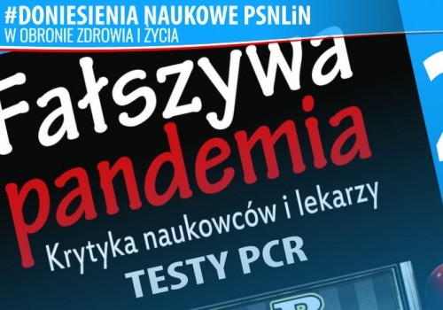 Fałszywa pandemia 2 - Testy PCR. Krytyka naukowców i lekarzy.