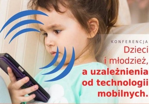 Dzieci i młodzież, a uzależnienia od technologii mobilnych