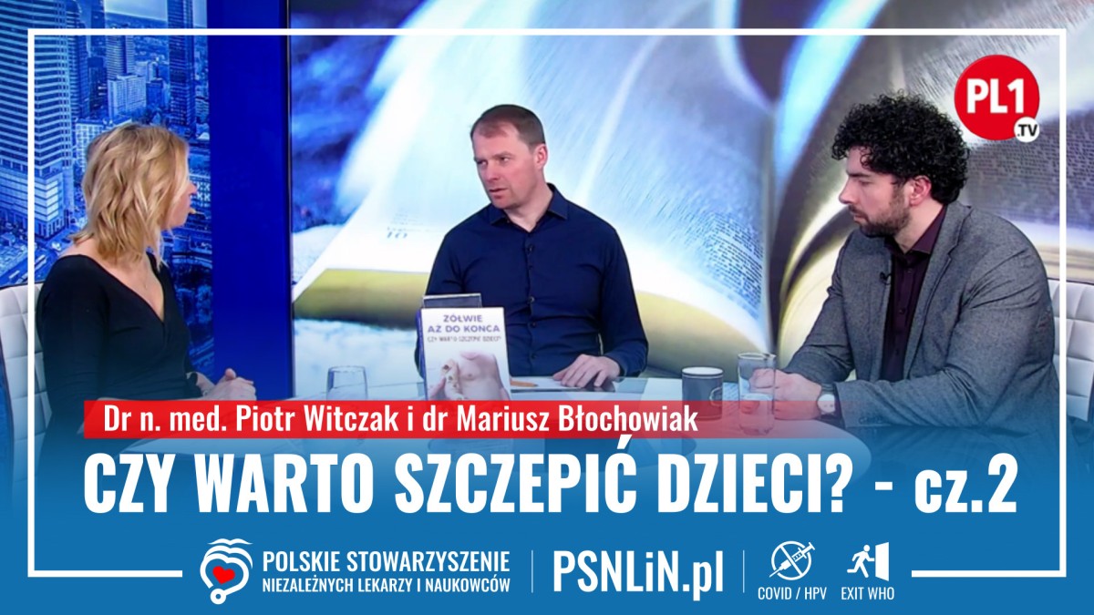 Czy warto szczepić dzieci cz2 - dr Piotr Witczak i dr Mariusz Błochowiak