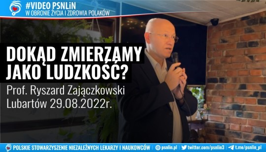 Dokąd zmierzamy jako ludzkość - prof. Ryszard Zajączkowski Lubartów 29.08.2022 r.