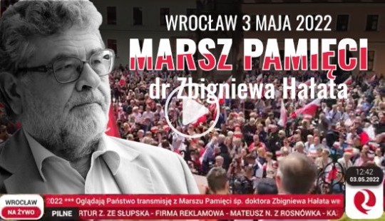 MARSZ PAMIĘCI DR ZBIGNIEWA HAŁATA - 3 maja 2022 r.